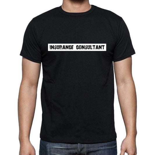 Insurance Consultant T Shirt Mens T-Shirt Occupation S Size Black Cotton - T-Shirt