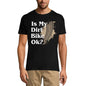 ULTRABASIC Men's Graphic T-Shirt Is My Dirt Bike Ok - Dirty Biker's Tee Shirt