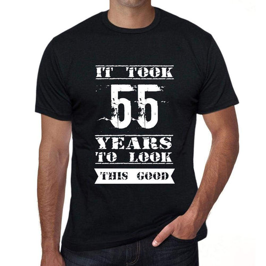 It Took 55 Years To Look This Good Mens T-Shirt Black Birthday Gift 00478 - Black / Xs - Casual