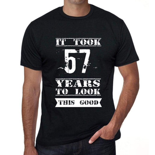It Took 57 Years To Look This Good Mens T-Shirt Black Birthday Gift 00478 - Black / Xs - Casual