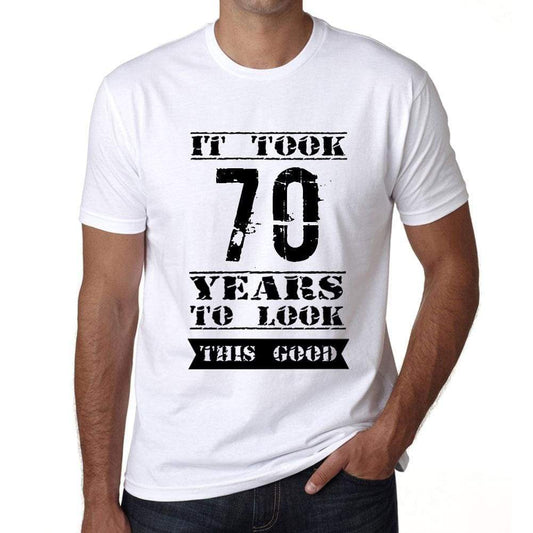 It Took 70 Years To Look This Good Mens T-Shirt White Birthday Gift 00477 - White / Xs - Casual