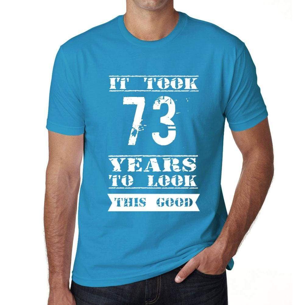 It Took 73 Years To Look This Good Mens T-Shirt Blue Birthday Gift 00480 - Blue / Xs - Casual