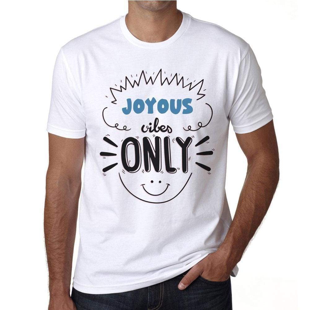 Joyous Vibes Only White Mens Short Sleeve Round Neck T-Shirt Gift T-Shirt 00296 - White / S - Casual