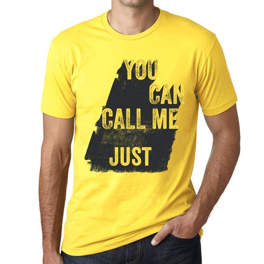 Just You Can Call Me Just Mens T Shirt Yellow Birthday Gift 00537 - Yellow / Xs - Casual