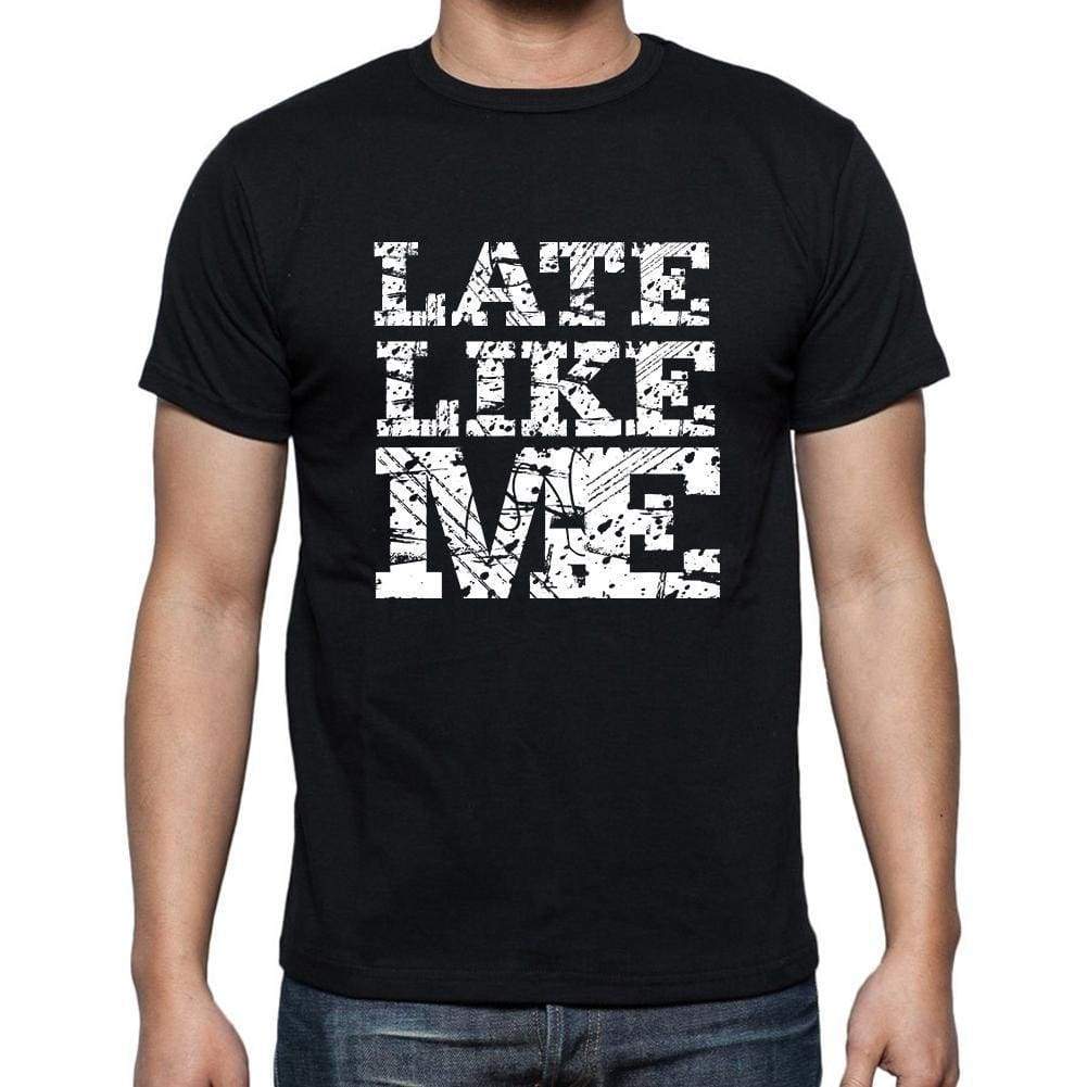 Late Like Me Black Mens Short Sleeve Round Neck T-Shirt 00055 - Black / S - Casual