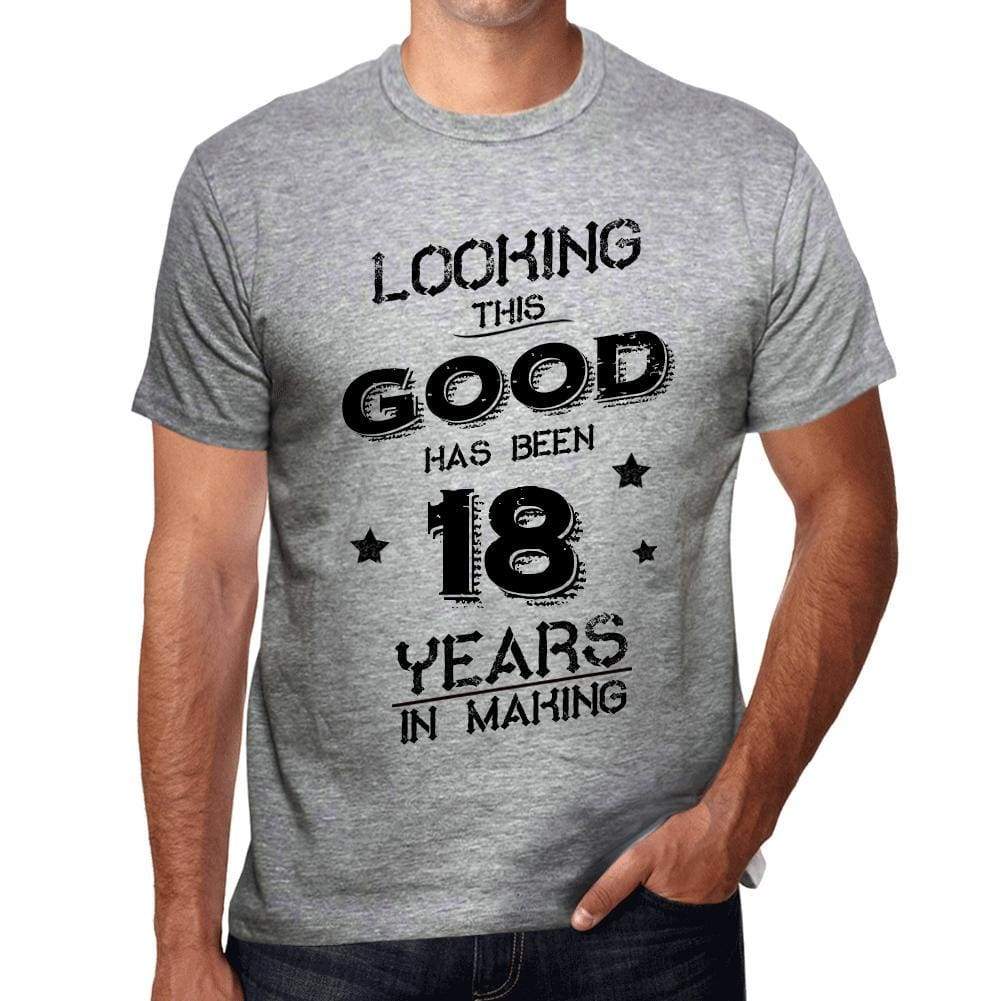 Looking This Good Has Been 18 Years In Making Mens T-Shirt Grey Birthday Gift 00440 - Grey / S - Casual