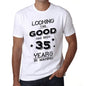 Looking This Good Has Been 35 Years Is Making Mens T-Shirt White Birthday Gift 00438 - White / Xs - Casual