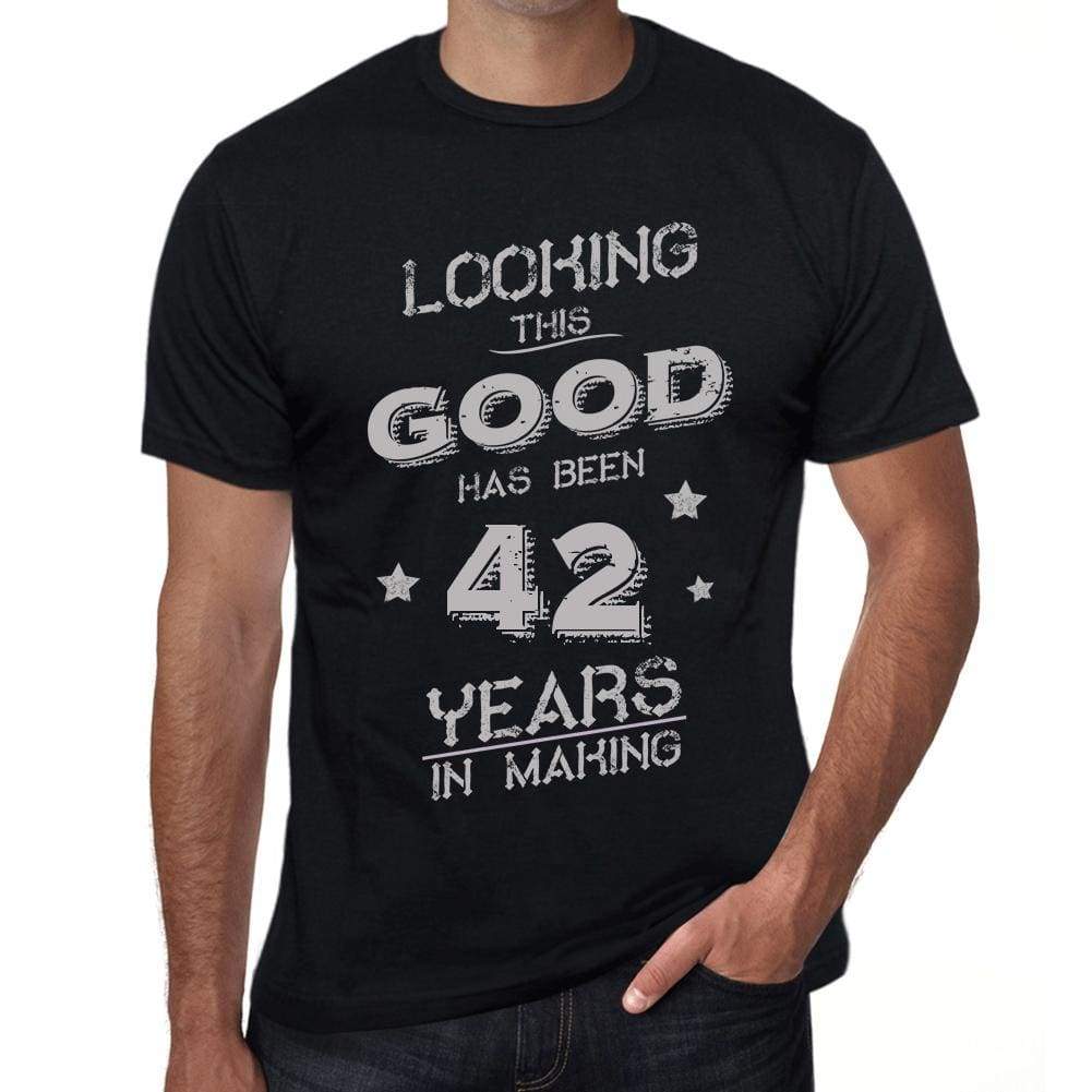 Looking This Good Has Been 42 Years In Making Mens T-Shirt Black Birthday Gift 00439 - Black / Xs - Casual