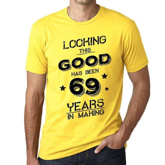 Looking This Good Has Been 69 Years In Making Mens T-Shirt Yellow Birthday Gift 00442 - Yellow / Xs - Casual