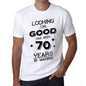 Looking This Good Has Been 70 Years Is Making Mens T-Shirt White Birthday Gift 00438 - White / Xs - Casual