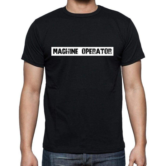 Machine Operator T Shirt Mens T-Shirt Occupation S Size Black Cotton - T-Shirt