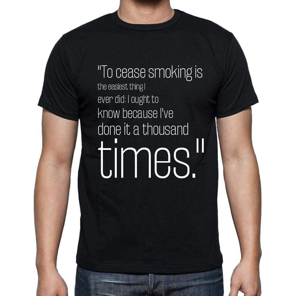 Mark Twain Quote T Shirts To Cease Smoking Is The Eas T Shirts Men Black - Casual