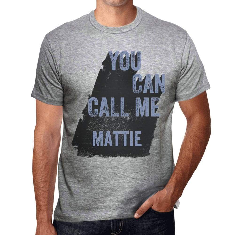 Mattie You Can Call Me Mattie Mens T Shirt Grey Birthday Gift 00535 - Grey / S - Casual