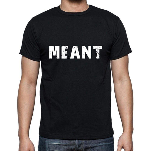 Meant Mens Short Sleeve Round Neck T-Shirt 5 Letters Black Word 00006 - Casual