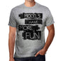 Models Have More Fun Mens T Shirt Grey Birthday Gift 00532 - Grey / S - Casual
