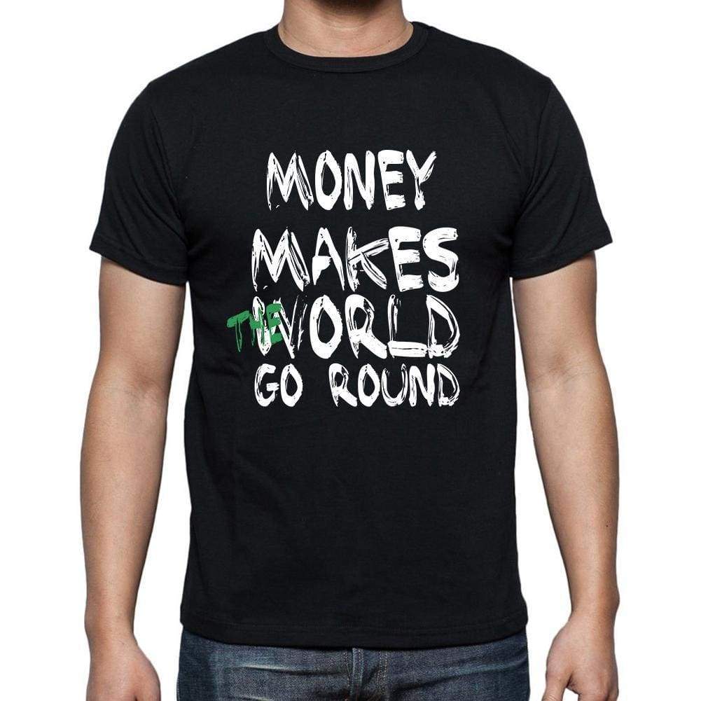 Money World Goes Round Mens Short Sleeve Round Neck T-Shirt 00082 - Black / S - Casual
