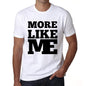 More Like Me White Mens Short Sleeve Round Neck T-Shirt 00051 - White / S - Casual