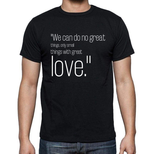Mother Teresa Quote T Shirts We Can Do No Great Thing T Shirts Men Black - Casual