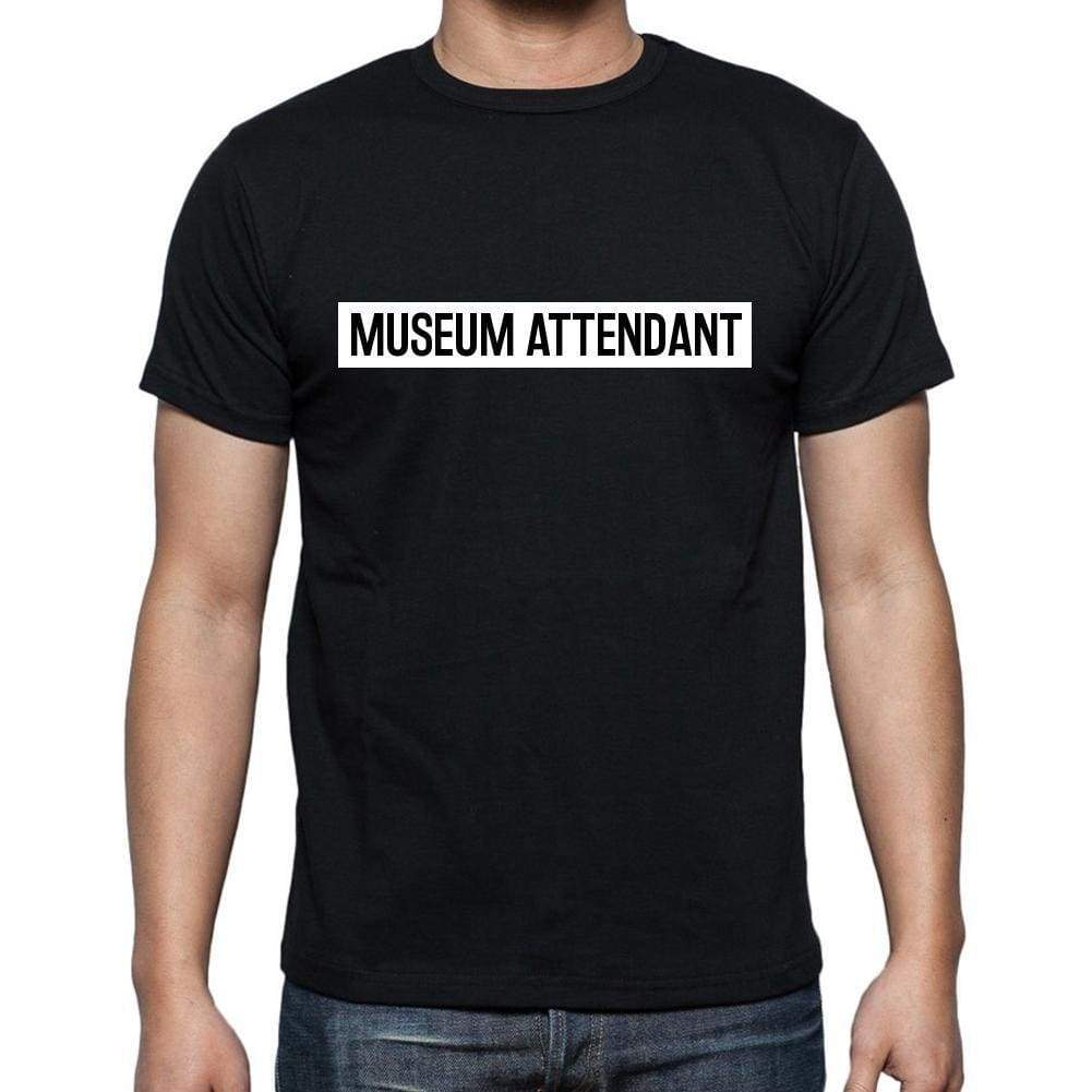 Museum Attendant T Shirt Mens T-Shirt Occupation S Size Black Cotton - T-Shirt