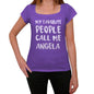 My Favorite People Call Me Angela Womens T-Shirt Purple Birthday Gift 00381 - Purple / Xs - Casual