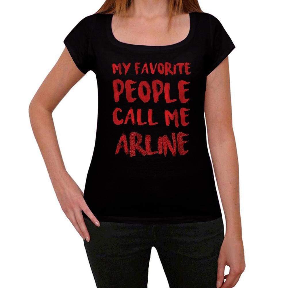 My Favorite People Call Me Arline Black Womens Short Sleeve Round Neck T-Shirt Gift T-Shirt 00371 - Black / Xs - Casual