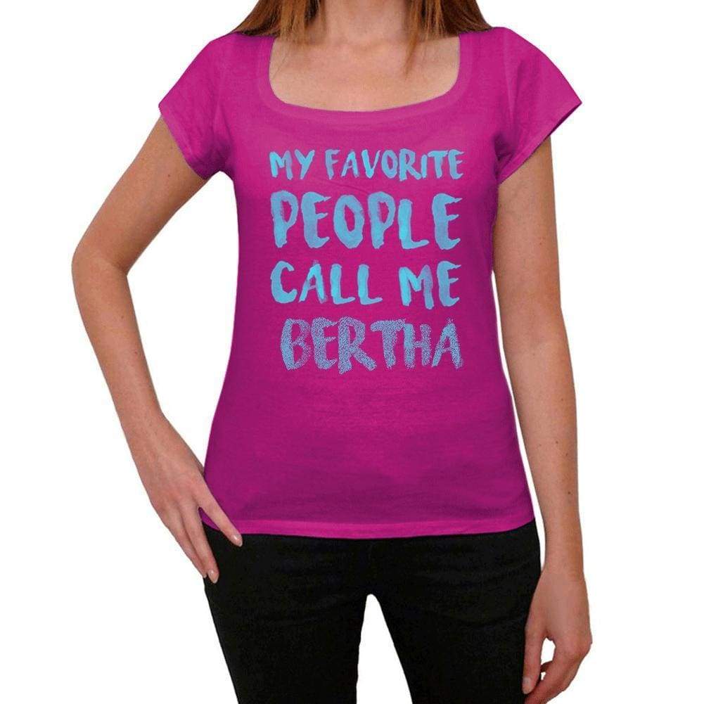 My Favorite People Call Me Bertha Womens T-Shirt Pink Birthday Gift 00386 - Pink / Xs - Casual