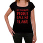 My Favorite People Call Me Elaine Black Womens Short Sleeve Round Neck T-Shirt Gift T-Shirt 00371 - Black / Xs - Casual