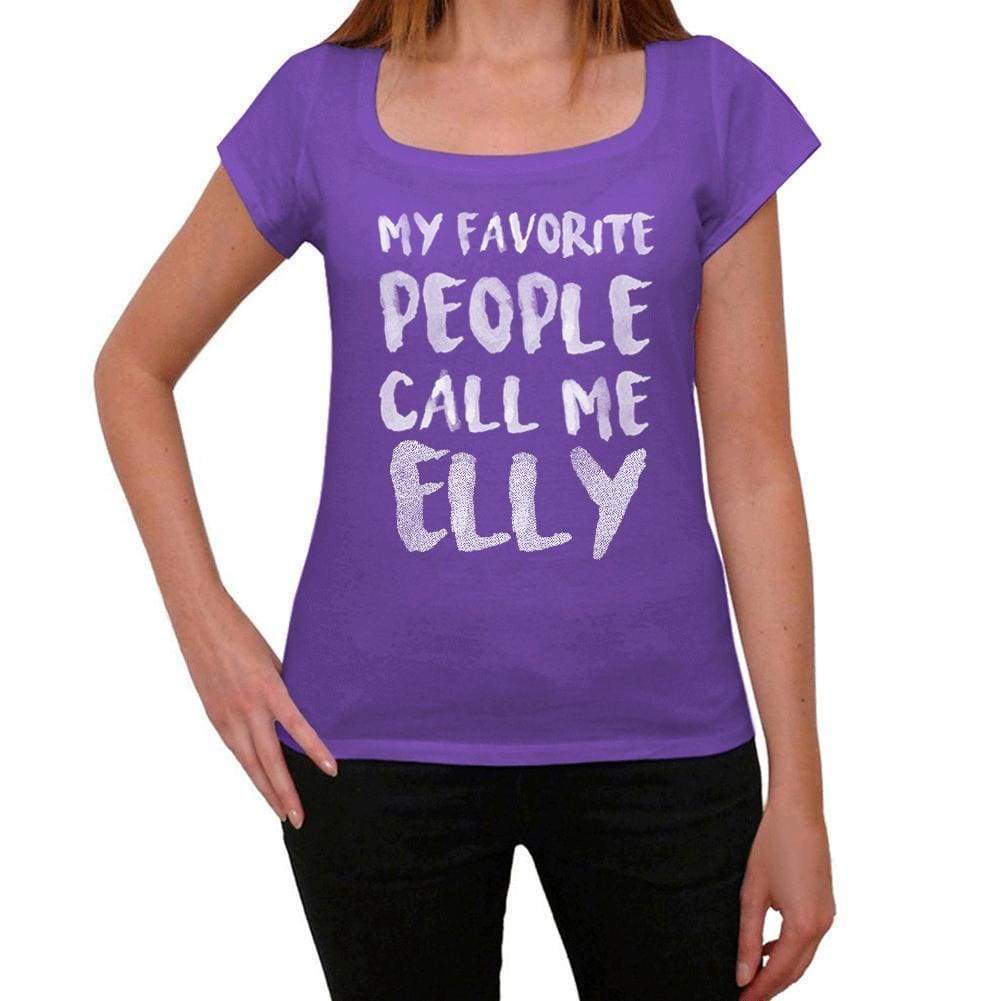 My Favorite People Call Me Elly Womens T-Shirt Purple Birthday Gift 00381 - Purple / Xs - Casual