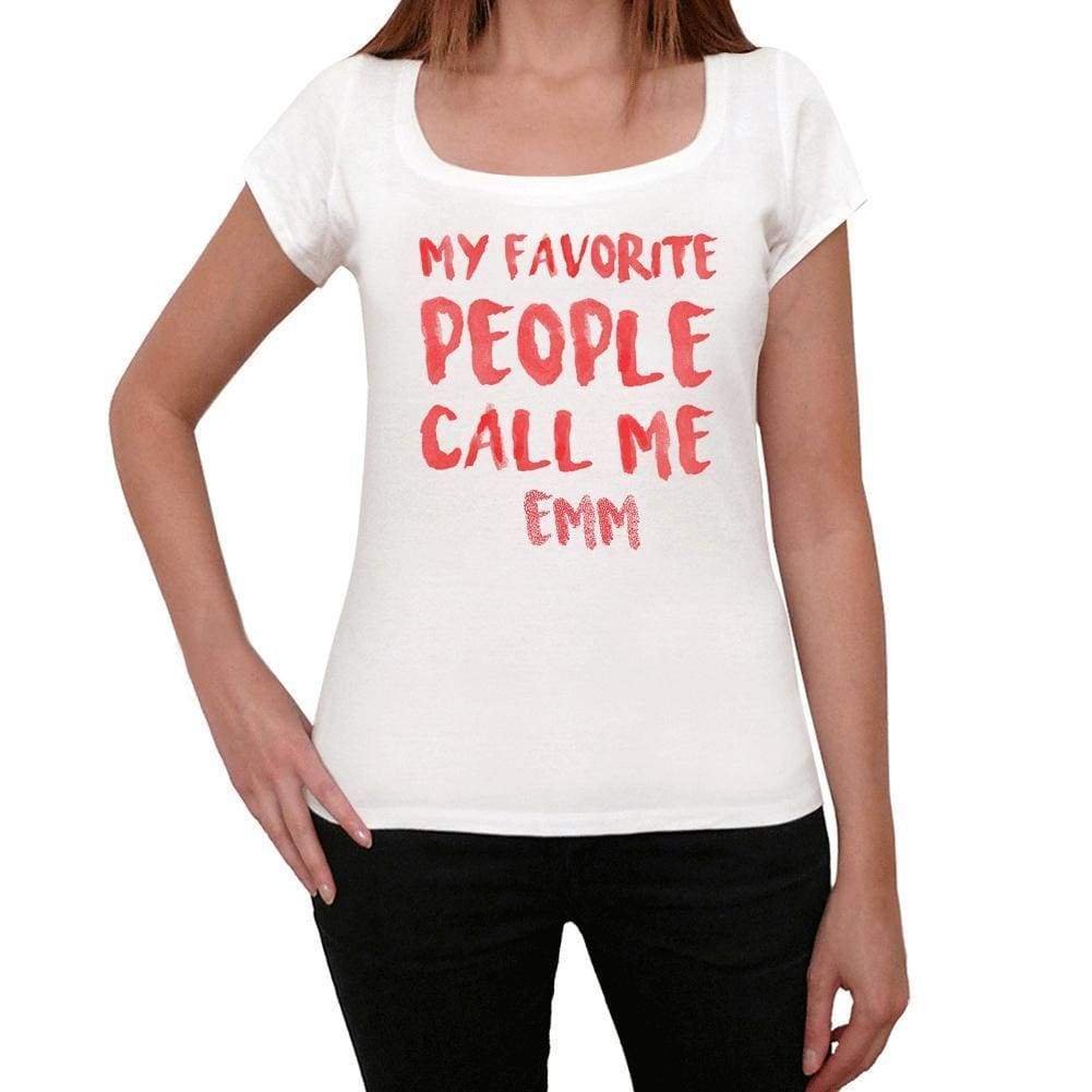 My Favorite People Call Me Emm White Womens Short Sleeve Round Neck T-Shirt Gift T-Shirt 00364 - White / Xs - Casual