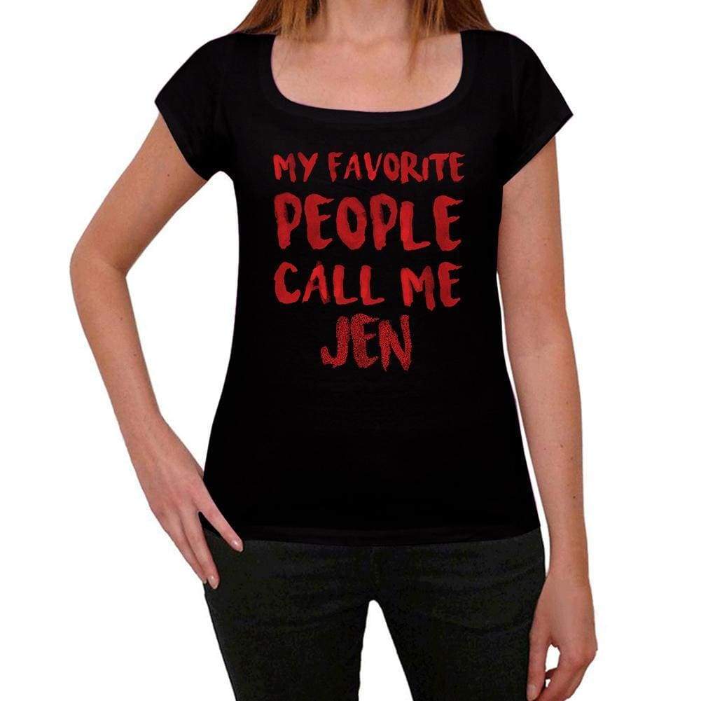 My Favorite People Call Me Jen Black Womens Short Sleeve Round Neck T-Shirt Gift T-Shirt 00371 - Black / Xs - Casual