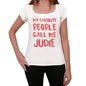 My Favorite People Call Me Judie White Womens Short Sleeve Round Neck T-Shirt Gift T-Shirt 00364 - White / Xs - Casual