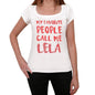 My Favorite People Call Me Lela White Womens Short Sleeve Round Neck T-Shirt Gift T-Shirt 00364 - White / Xs - Casual