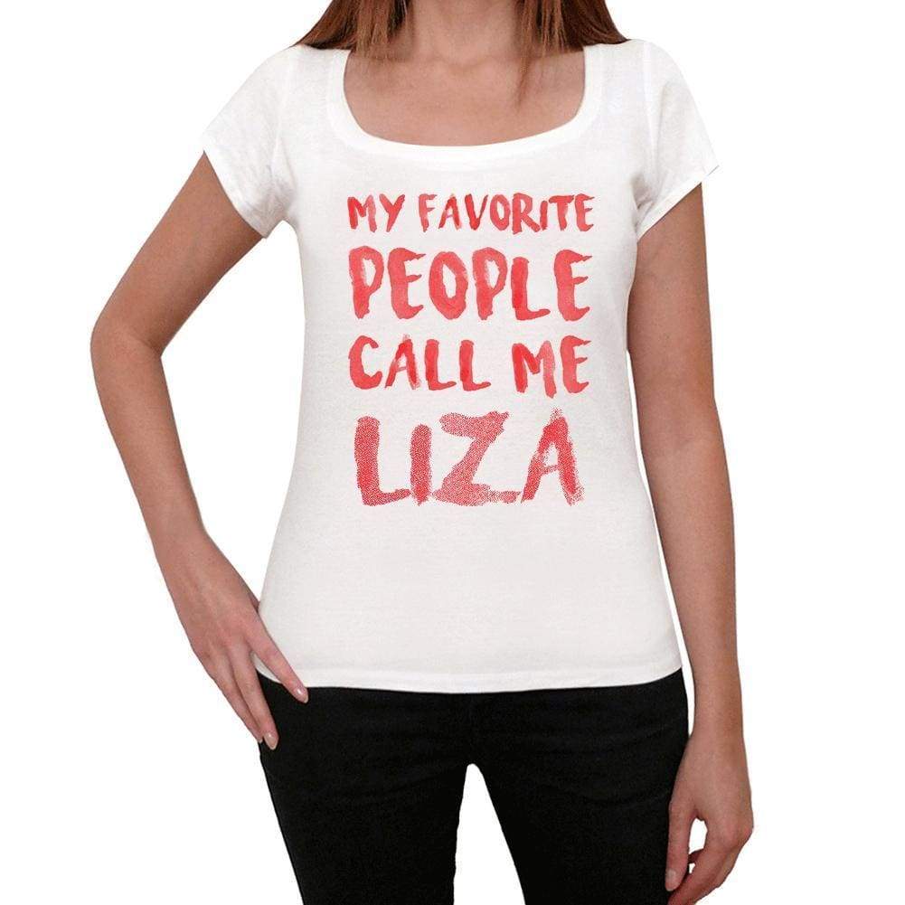 My Favorite People Call Me Liza White Womens Short Sleeve Round Neck T-Shirt Gift T-Shirt 00364 - White / Xs - Casual