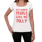 My Favorite People Call Me Polly White Womens Short Sleeve Round Neck T-Shirt Gift T-Shirt 00364 - White / Xs - Casual