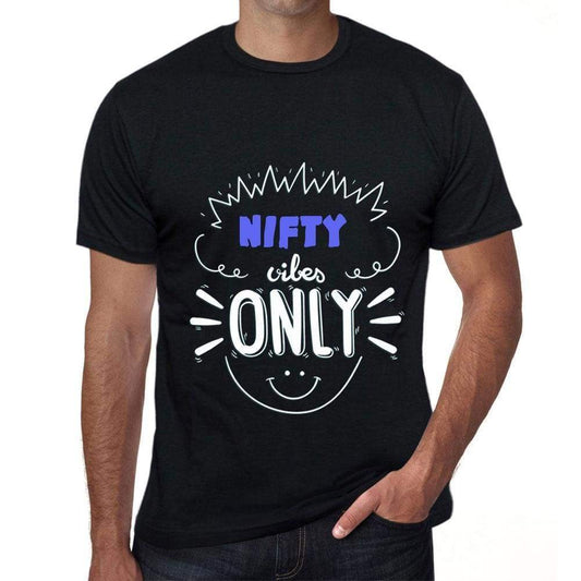 Nifty Vibes Only Black Mens Short Sleeve Round Neck T-Shirt Gift T-Shirt 00299 - Black / S - Casual