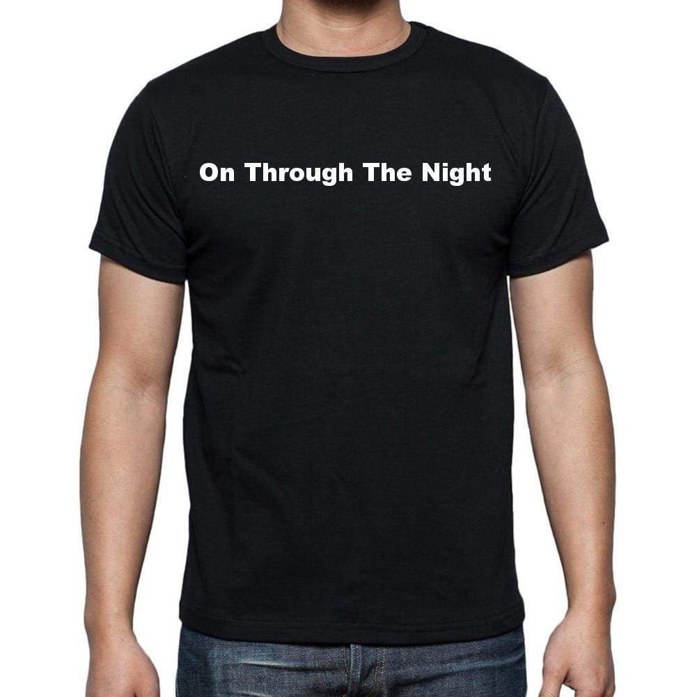 On Through The Night Mens Short Sleeve Round Neck T-Shirt - Casual