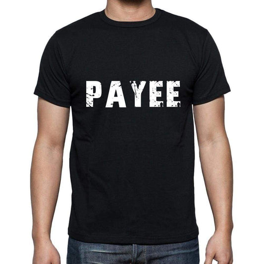 Payee Mens Short Sleeve Round Neck T-Shirt 5 Letters Black Word 00006 - Casual