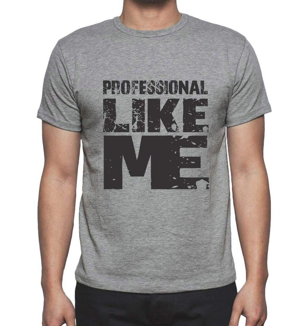 Professional Like Me Grey Mens Short Sleeve Round Neck T-Shirt - Grey / S - Casual