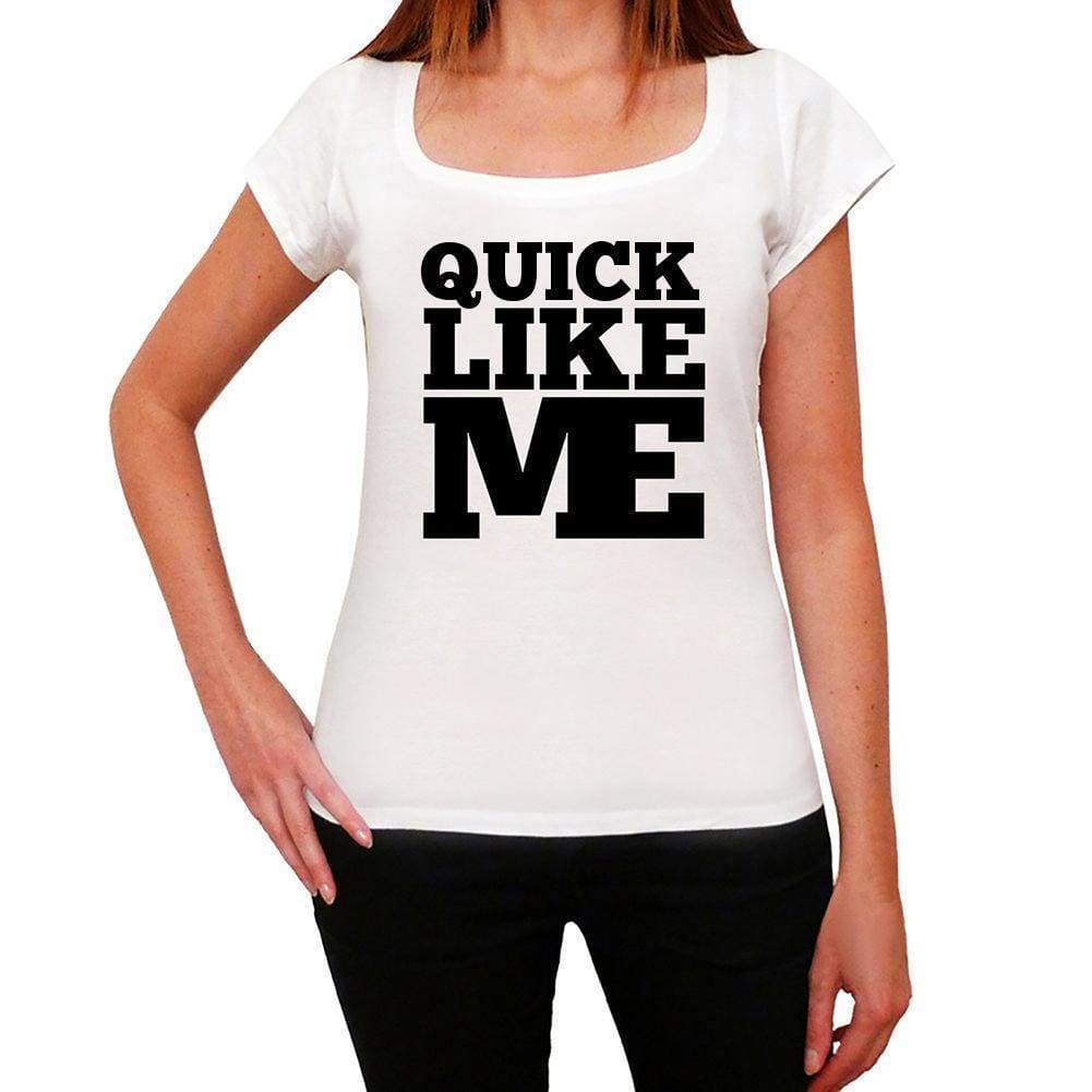Quick Like Me White Womens Short Sleeve Round Neck T-Shirt - White / Xs - Casual