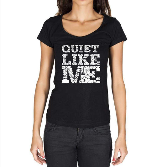 Quiet Like Me Black Womens Short Sleeve Round Neck T-Shirt - Black / Xs - Casual