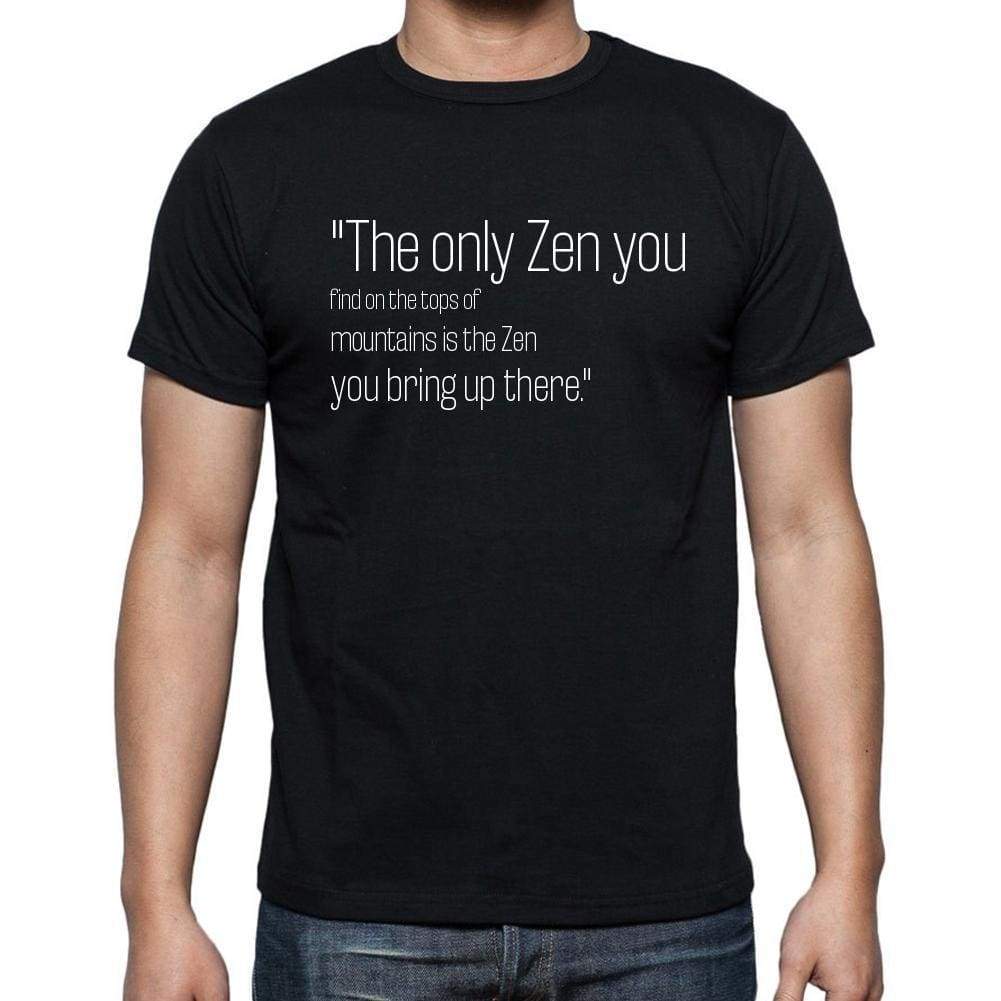 Robert M. Pirsig Quote T Shirts The Only Zen You Find T Shirts Men Black - Casual