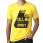 Rowly You Can Call Me Rowly Mens T Shirt Yellow Birthday Gift 00537 - Yellow / Xs - Casual