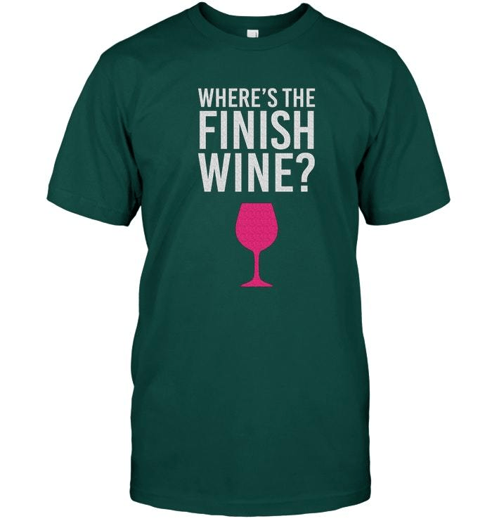 Graphic Unisex T-Shirt Where Is The Finish Wine Gift Women Running Apparel Tee