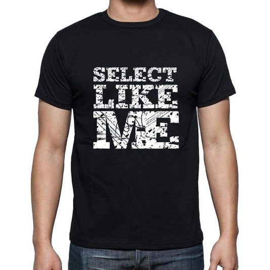 Select Like Me Black Mens Short Sleeve Round Neck T-Shirt 00055 - Black / S - Casual