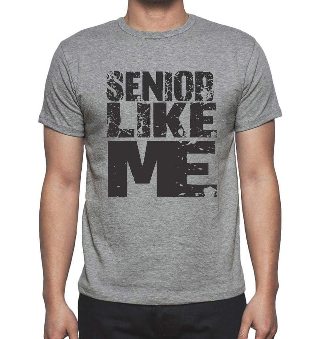 Senior Like Me Grey Mens Short Sleeve Round Neck T-Shirt - Grey / S - Casual