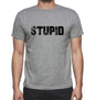 Stupid Grey Mens Short Sleeve Round Neck T-Shirt 00018 - Grey / S - Casual