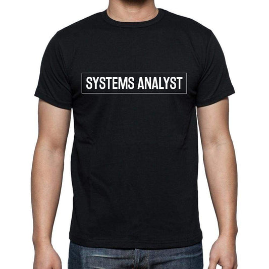 Systems Analyst T Shirt Mens T-Shirt Occupation S Size Black Cotton - T-Shirt