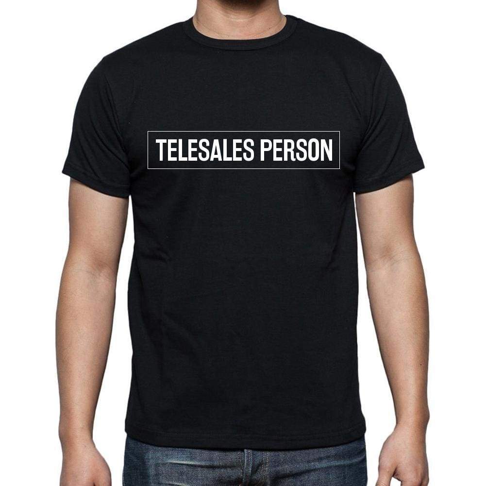 Telesales Person T Shirt Mens T-Shirt Occupation S Size Black Cotton - T-Shirt