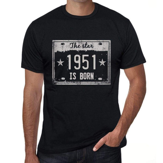 The Star 1951 Is Born Mens T-Shirt Black Birthday Gift 00452 - Black / Xs - Casual
