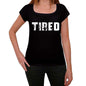 Tired Womens T Shirt Black Birthday Gift 00547 - Black / Xs - Casual